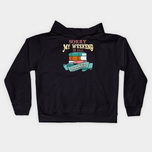 Sorry My Weekend Is All Booked Bookworm Reading Kids Hoodie